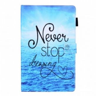 Housse Samsung Galaxy Tab A8 (2021) Never Stop Dreaming