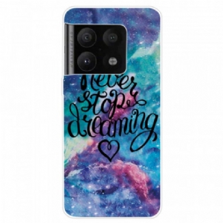 Coque OnePlus 10 Pro 5G Never Stop Dreaming Colorée